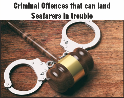 Certain Criminal Offences That Can Land Seafarers In Trouble