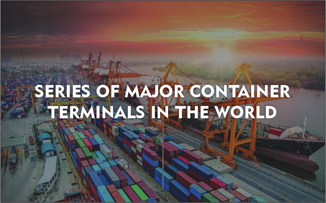 Series Of Major Container Terminals In The World – Port Of Shanghai, China
