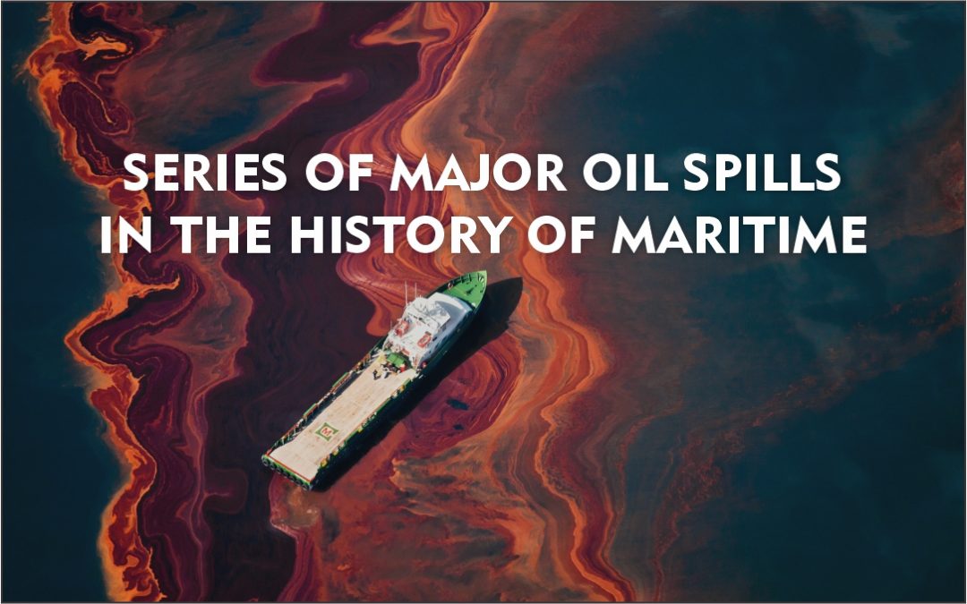 Series Of Major Oil Spills In The History Of Maritime