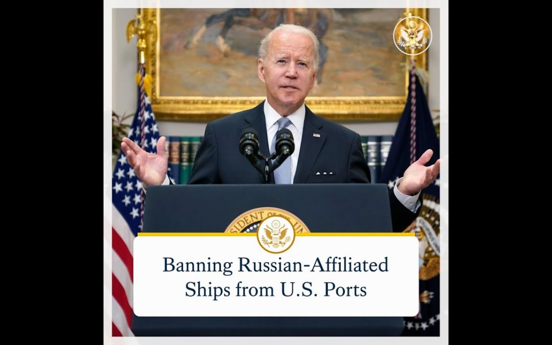 U.S. Bans Russian-Affiliated Ships From Its Ports
