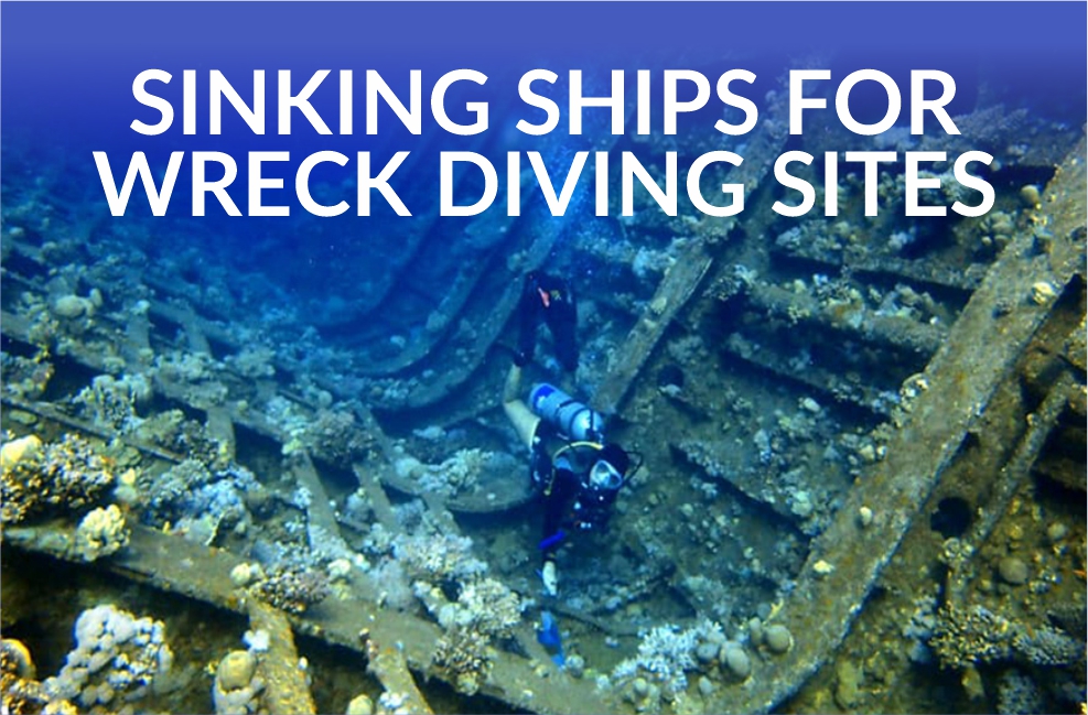 Sinking Ships For Wreck Diving Sites