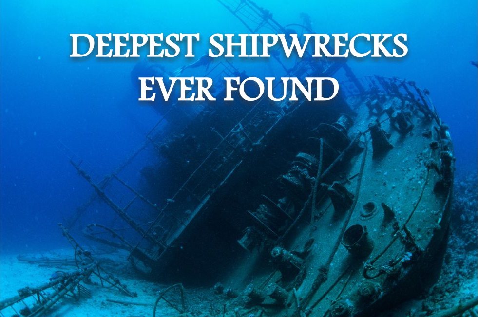 Series Of Deepest Shipwrecks Ever Found