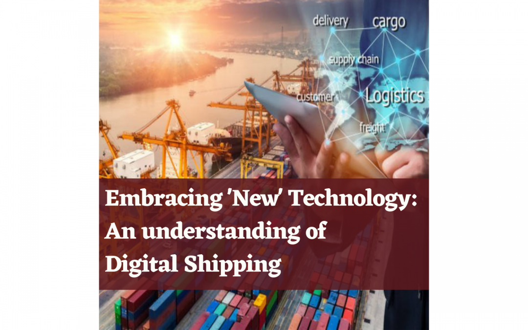 Embracing ‘New’ Technology: An understanding of Digital Shipping